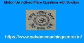 Motion Up Inclined Plane Questions with Solution