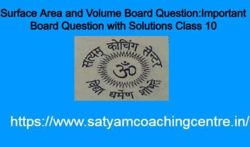 Surface Area and Volume Board Question:Important Board Question with Solutions Class 10