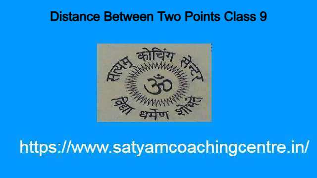 Distance Between Two Points Class 9 Maths:Formula