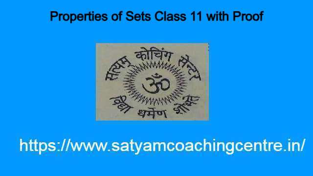 Properties of Sets Class 11 with Proof