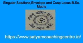 Singular Solutions,Envelope and Cusp Locus-B.Sc. Maths