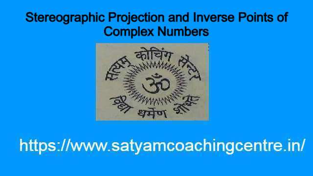 Stereographic Projection and Inverse Points of Complex Numbers