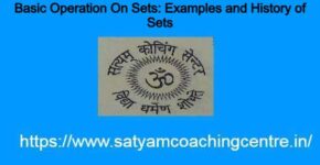 Basic Operation On Sets: Examples and History of Sets
