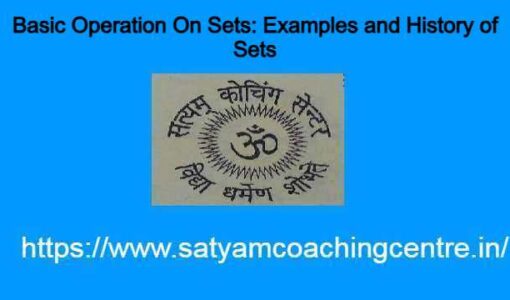 Basic Operation On Sets: Examples and History of Sets