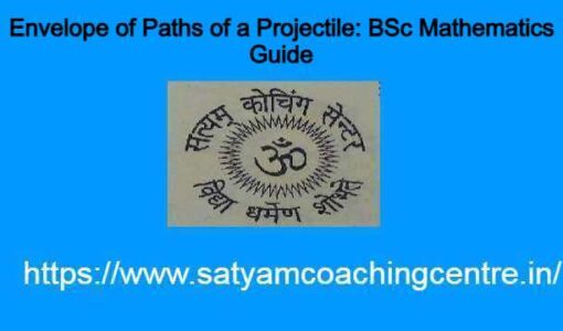 Envelope of Paths of a Projectile: BSc Mathematics Guide