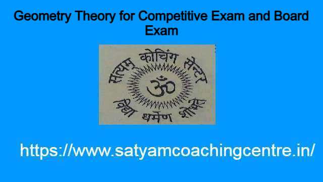 Geometry Theory for Competitive Exam and Board Exam