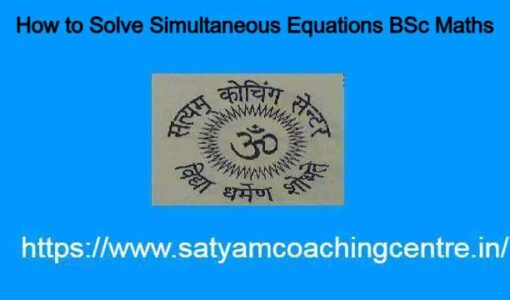 How to Solve Simultaneous Equations BSc Maths