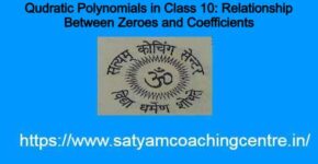 Qudratic Polynomials in Class 10: Relationship Between Zeroes and Coefficients