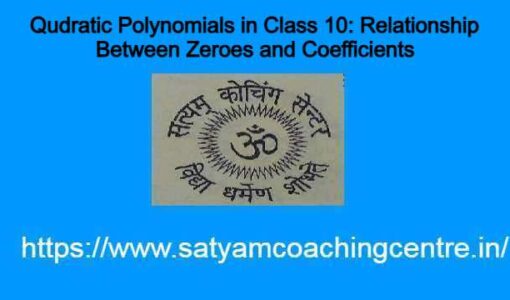 Qudratic Polynomials in Class 10: Relationship Between Zeroes and Coefficients